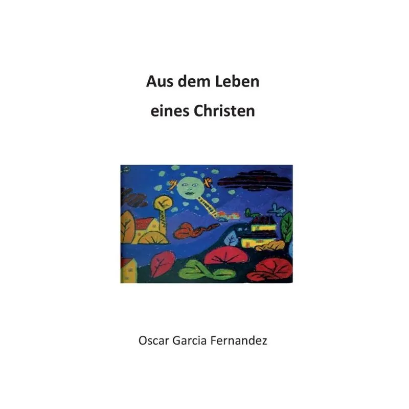Aus dem Leben eines Christen