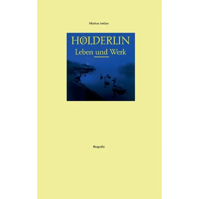 Hölderlin Leben und Werk