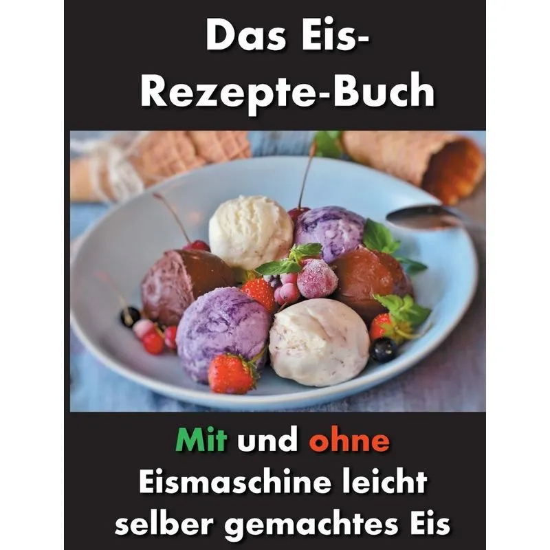 Das Eis-Rezepte-Buch