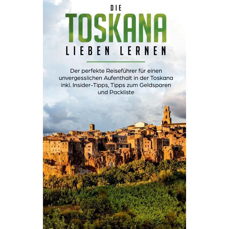 Die Toskana lieben lernen