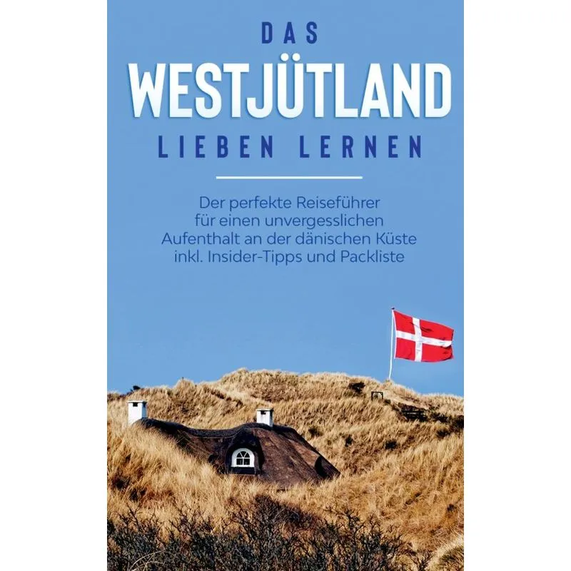 Das Westjütland lieben lernen
