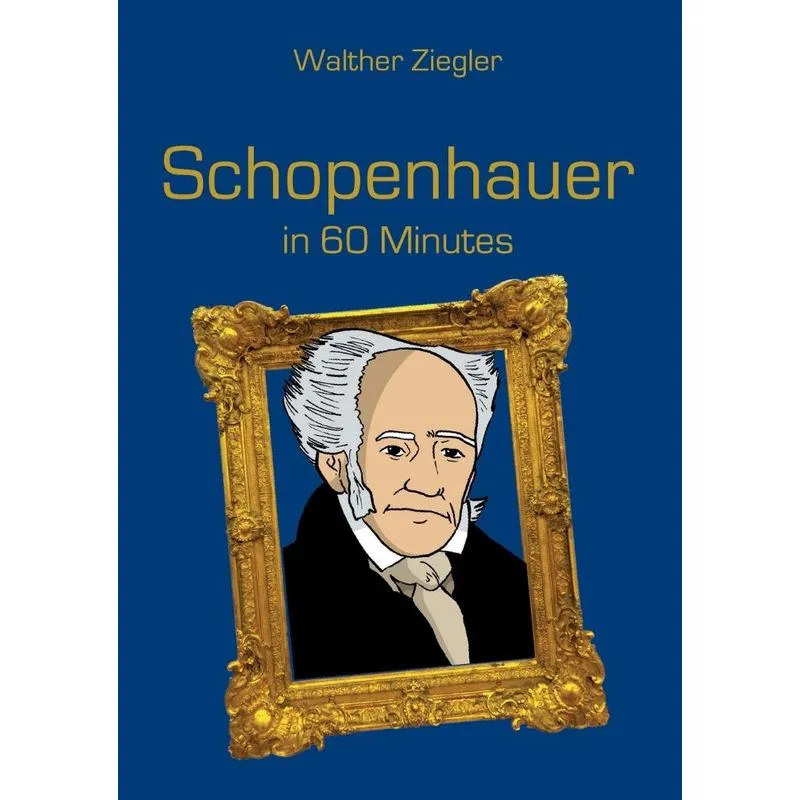 Schopenhauer In 60 Minutes