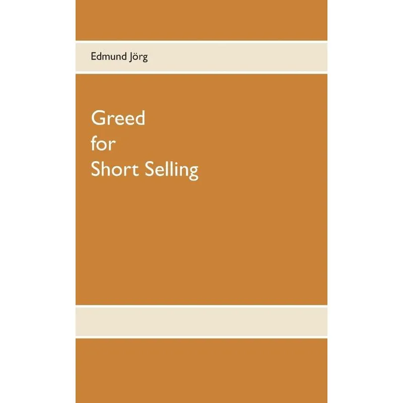Greed for Short Selling