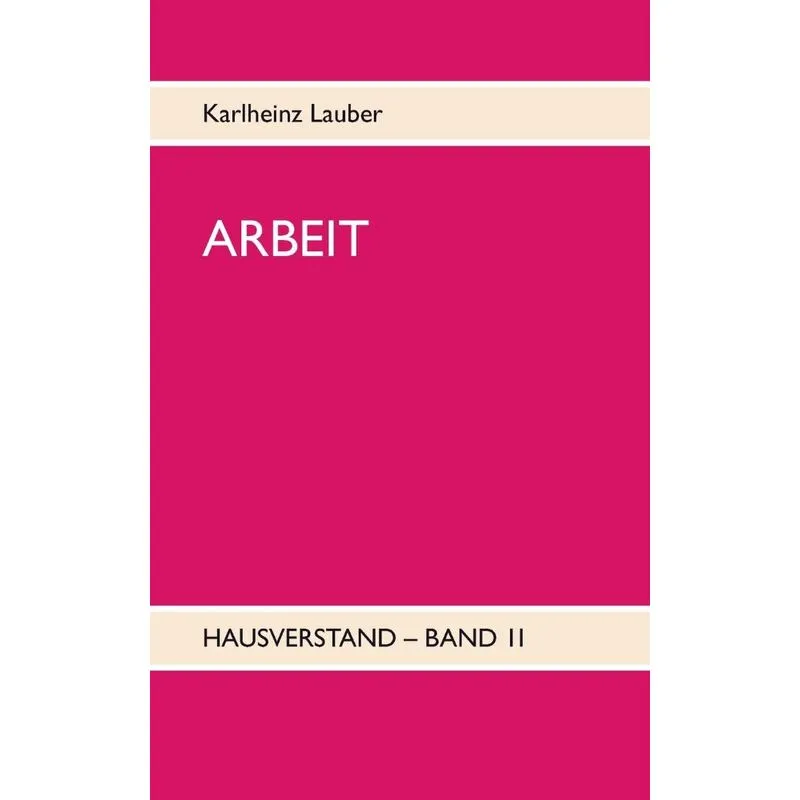 ARBEIT - Hausverstand-Band II