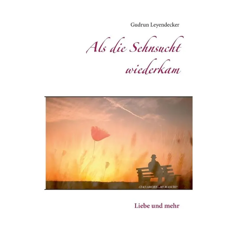 Als die Sehnsucht wiederkam