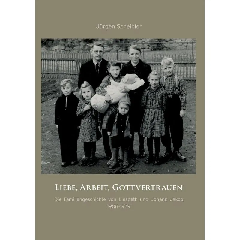 Liebe, Arbeit, Gottvertrauen