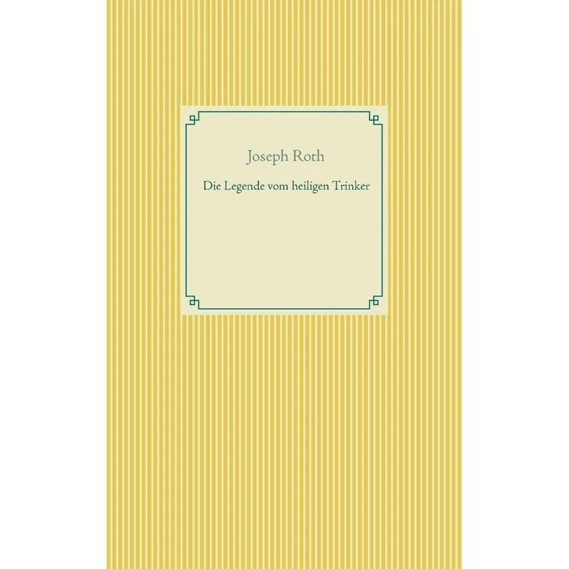 Die Legende vom heiligen Trinker