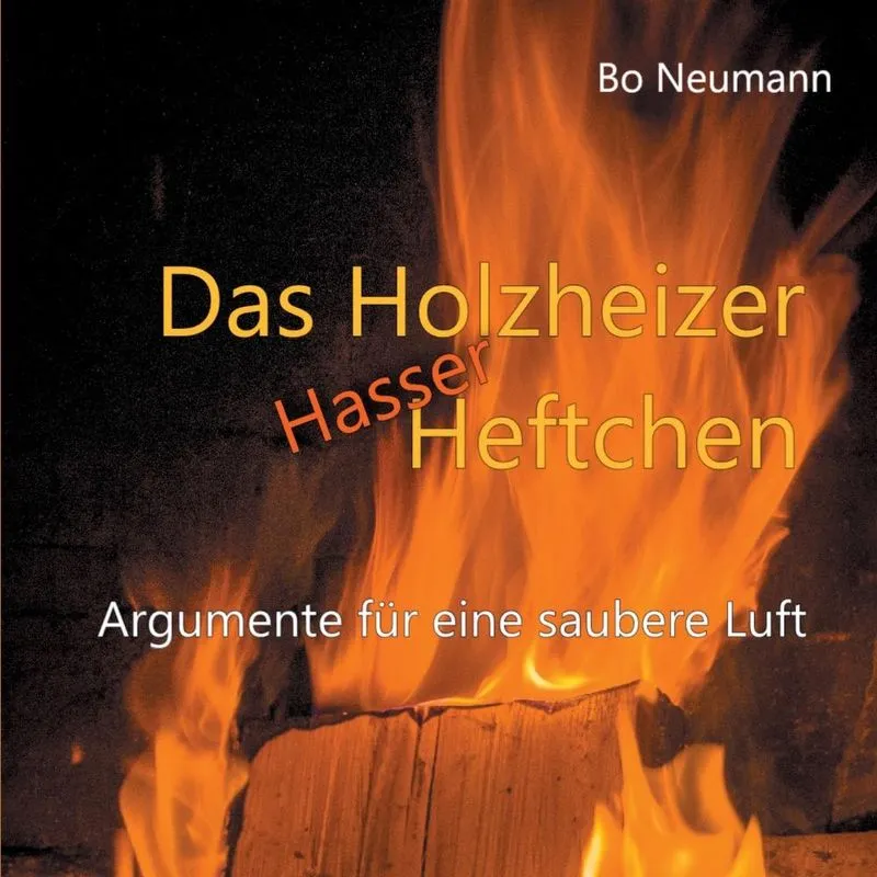 Das Holzheizerhasserheftchen