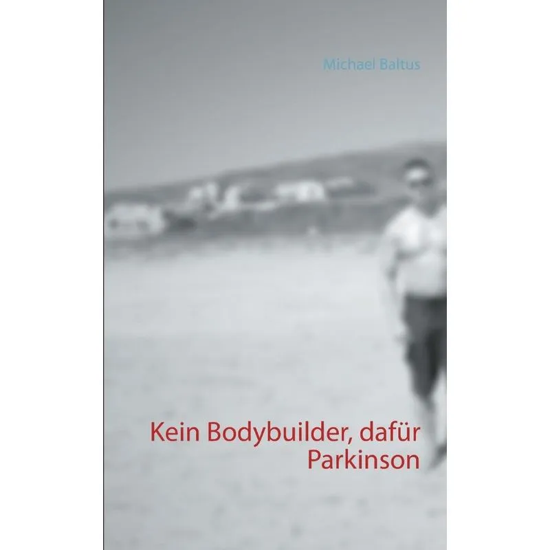 Kein Bodybuilder, dafür Parkinson
