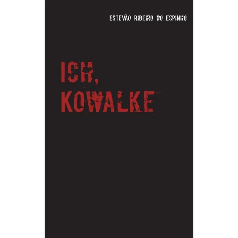 Ich, Kowalke