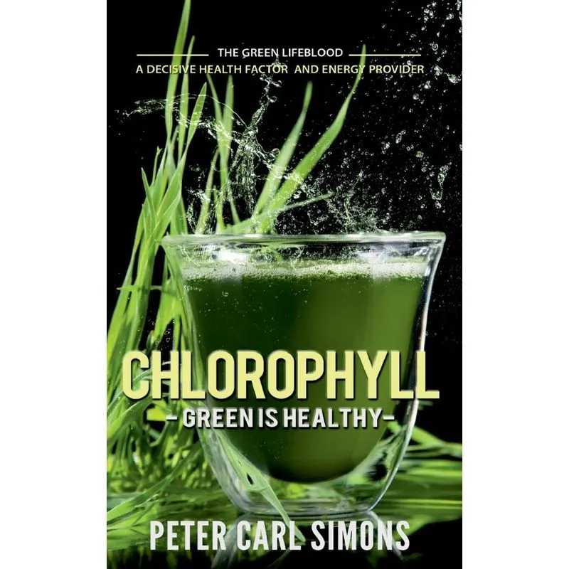 Chlorophyll - Green is Healthy