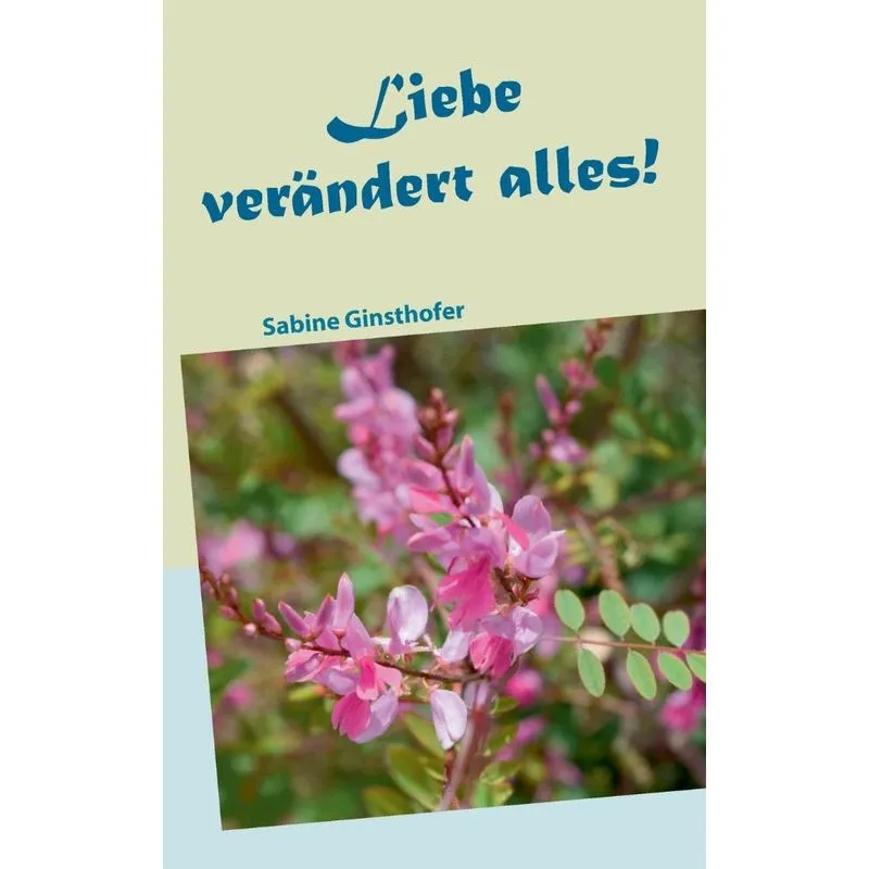 Liebe verändert alles