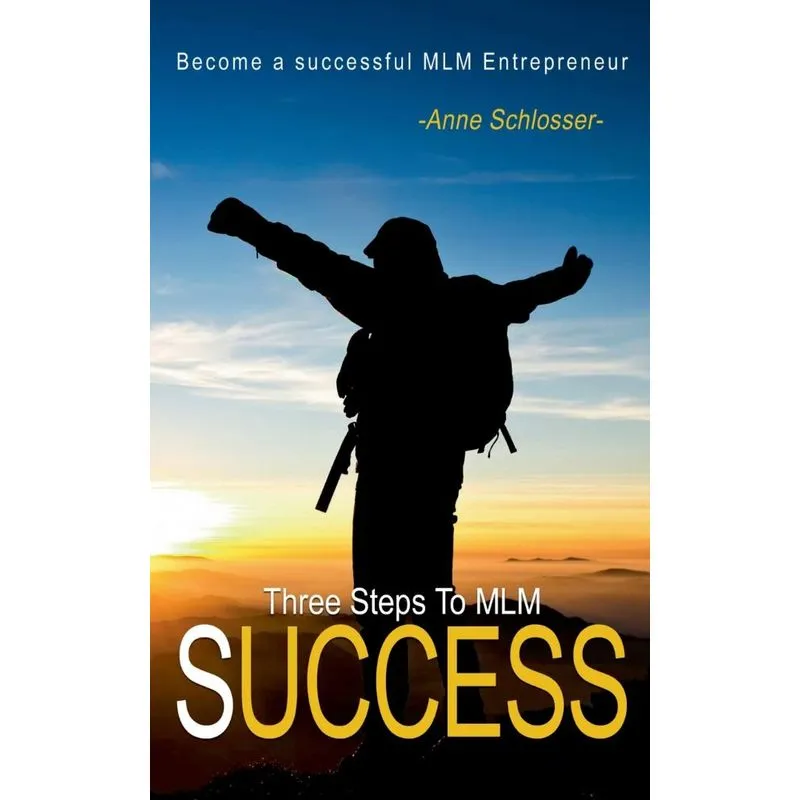 The Three Steps To MLM Success