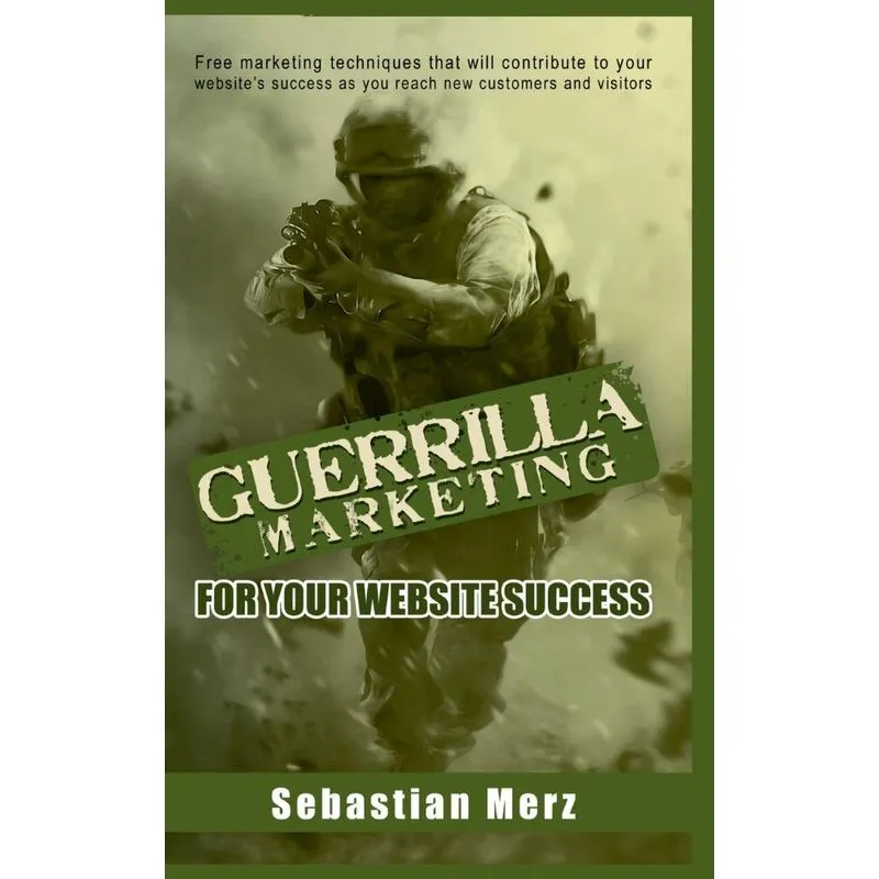 Guerilla Marketing for your Website Success