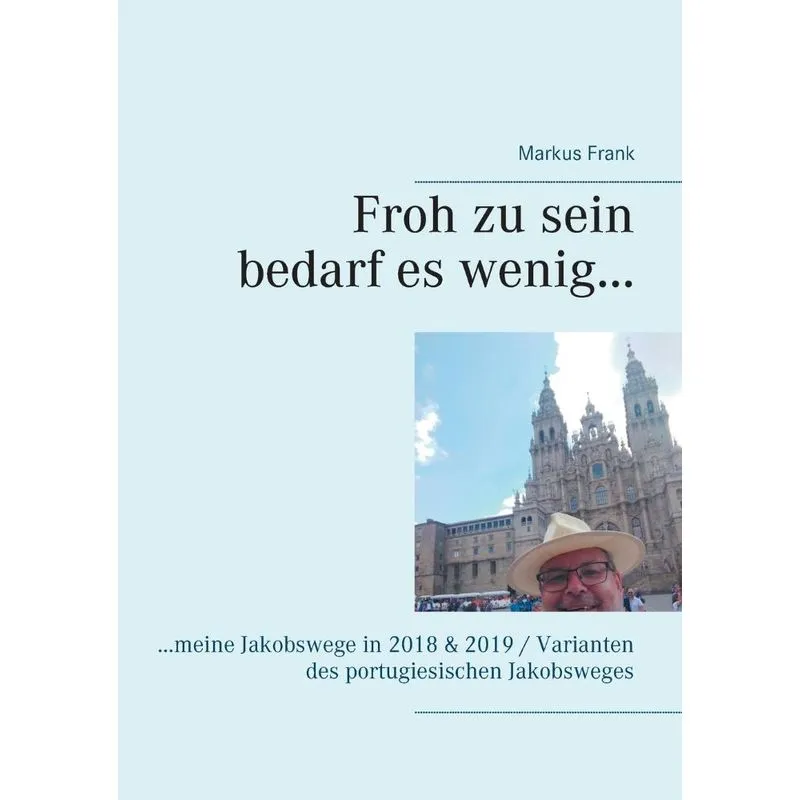 Froh zu sein bedarf es wenig...