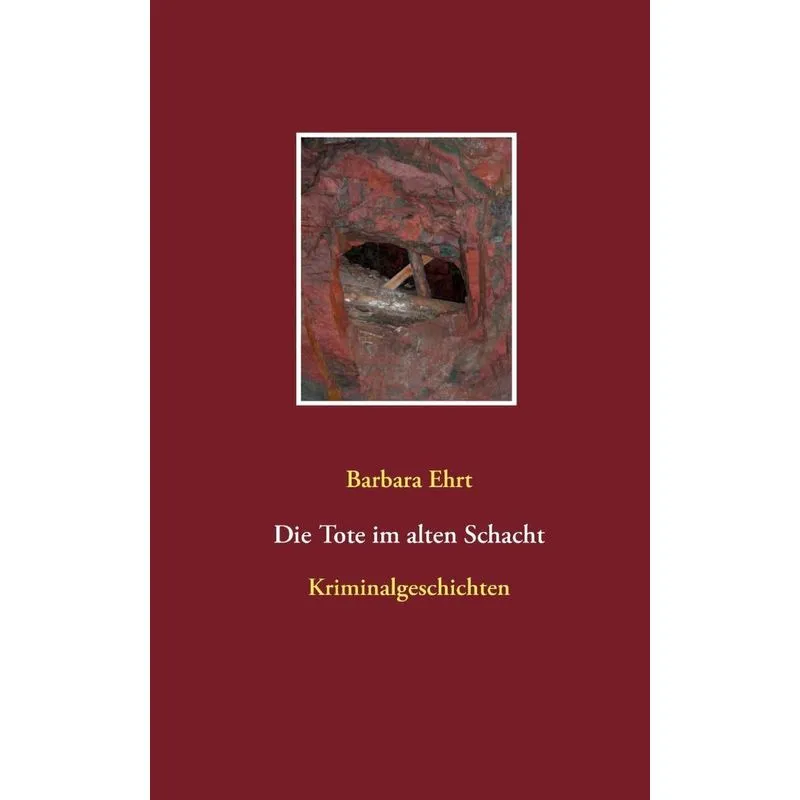 Die Tote im alten Schacht