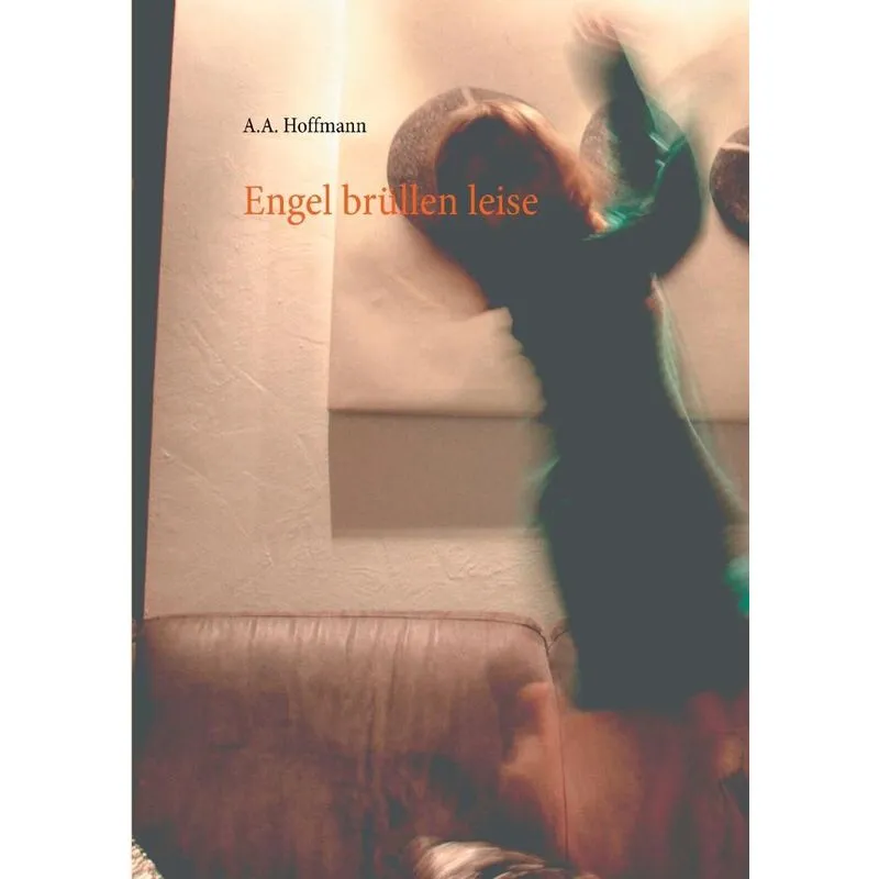 Engel brüllen leise