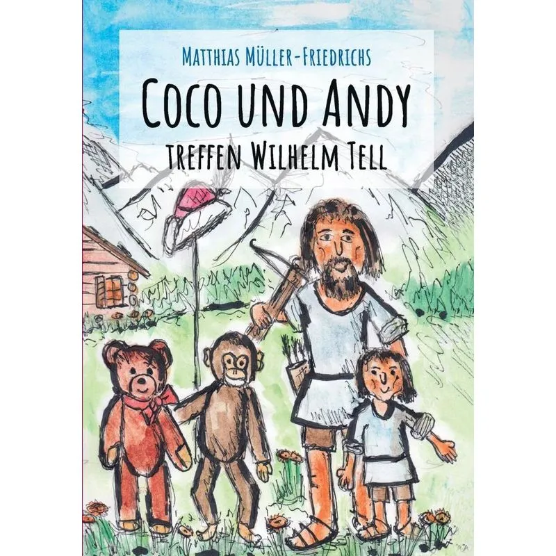 Coco und Andy treffen Wilhelm Tell
