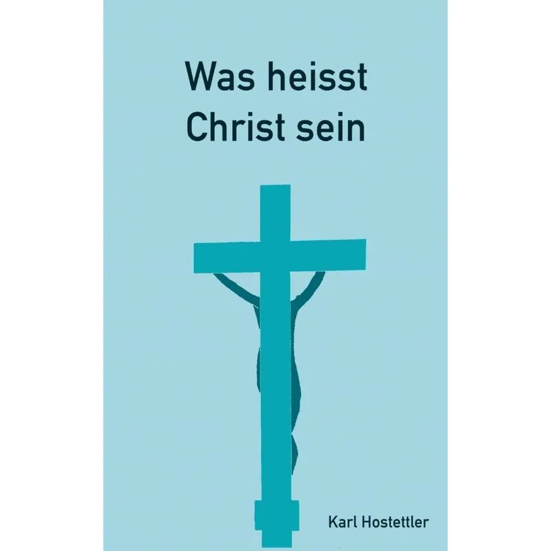 Was heisst Christ sein