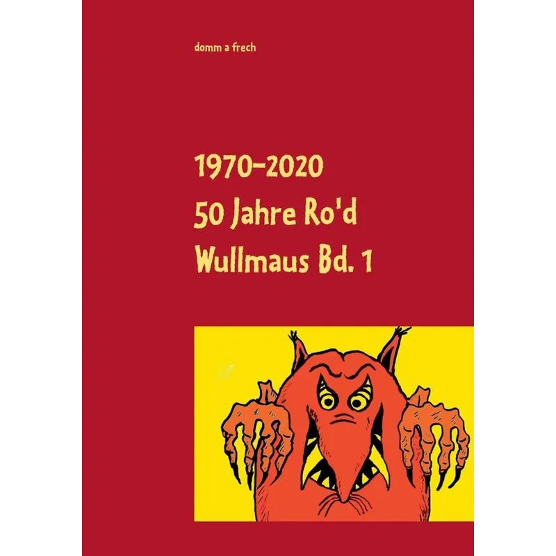 50 Jahre Rod Wullmaus Bd. 1