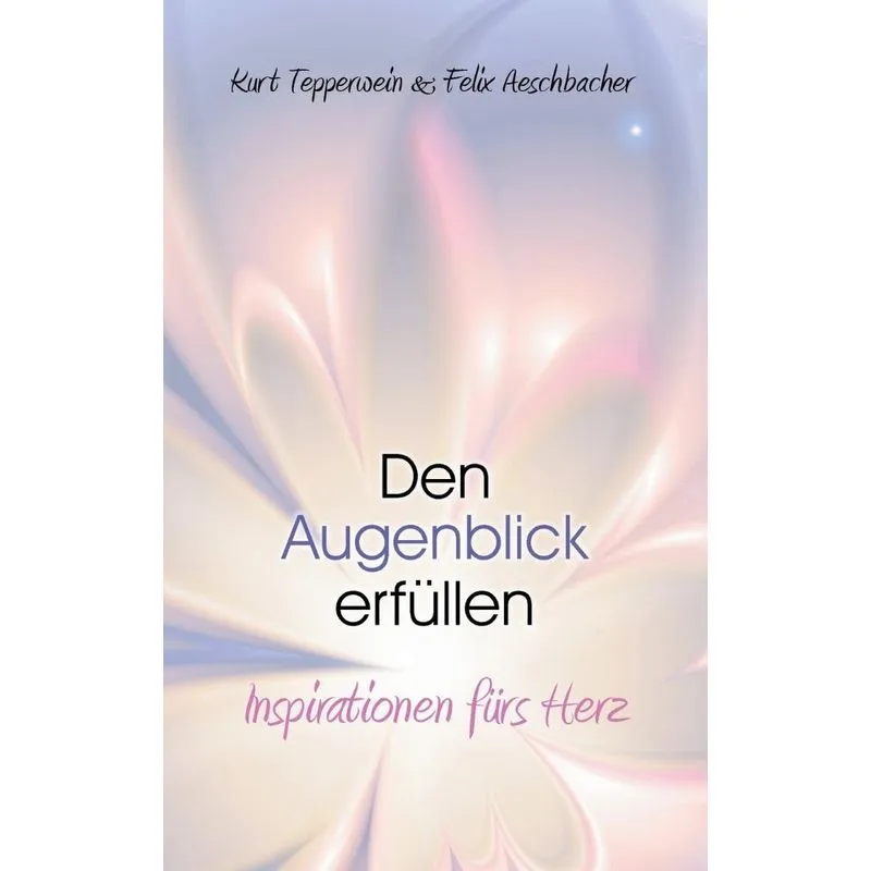 Den Augenblick erfüllen