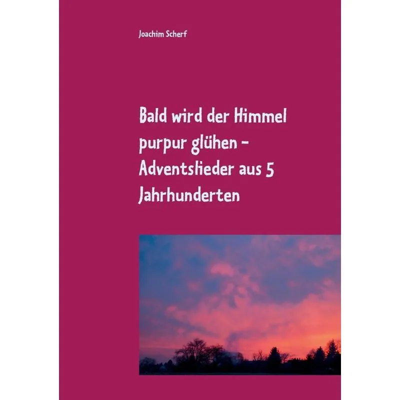 Bald wird der Himmel purpur glühen