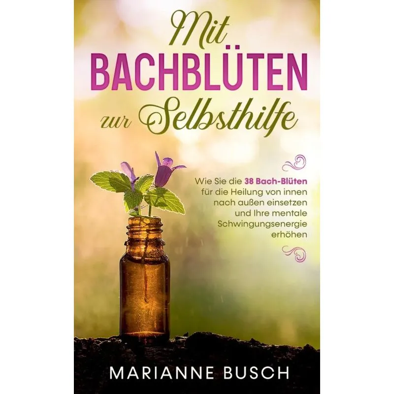 Mit Bachblüten zur Selbsthilfe