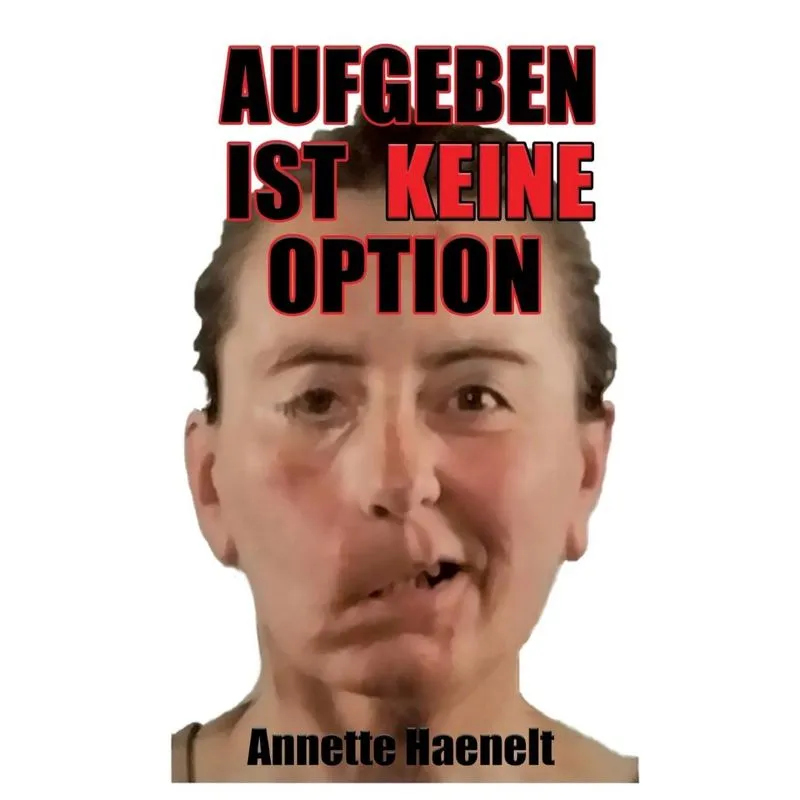 Aufgeben ist keine Option
