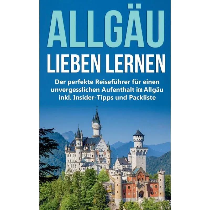 Das Allgäu lieben lernen