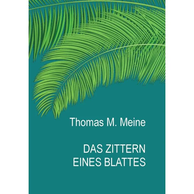 Das Zittern eines Blattes