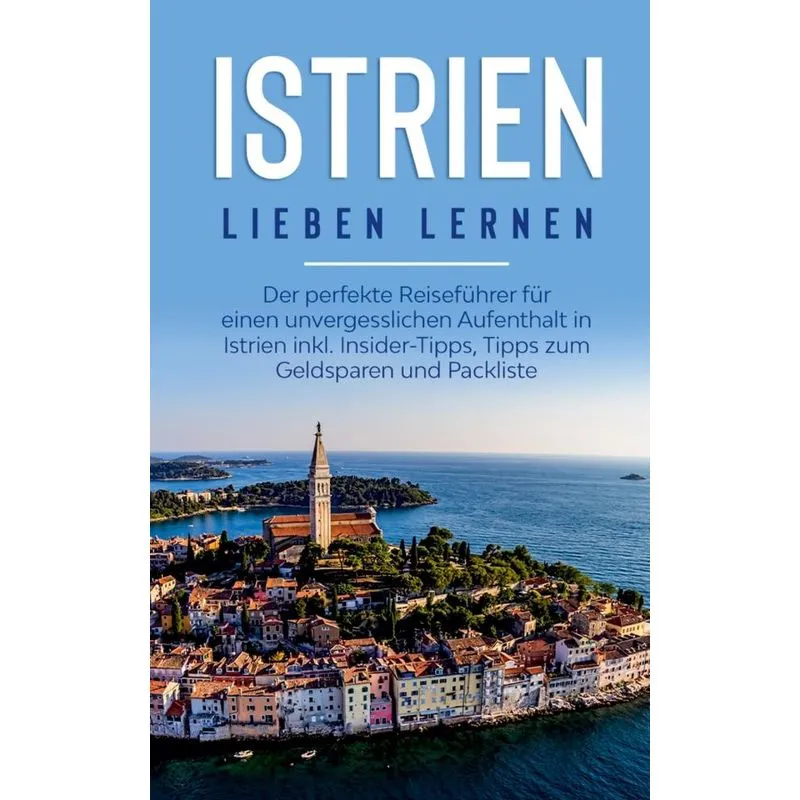 Istrien lieben lernen