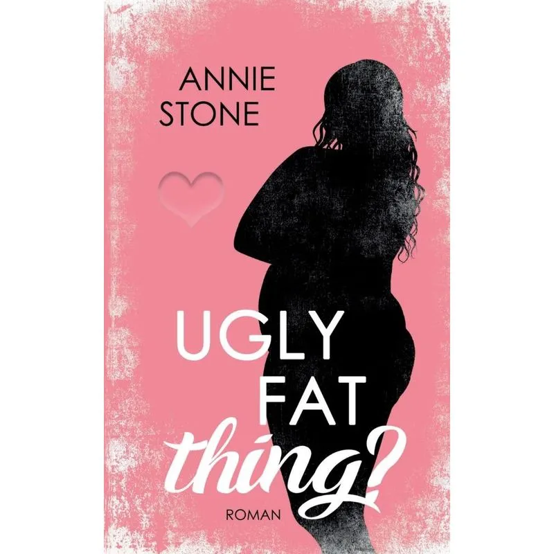 Ugly fat thing?