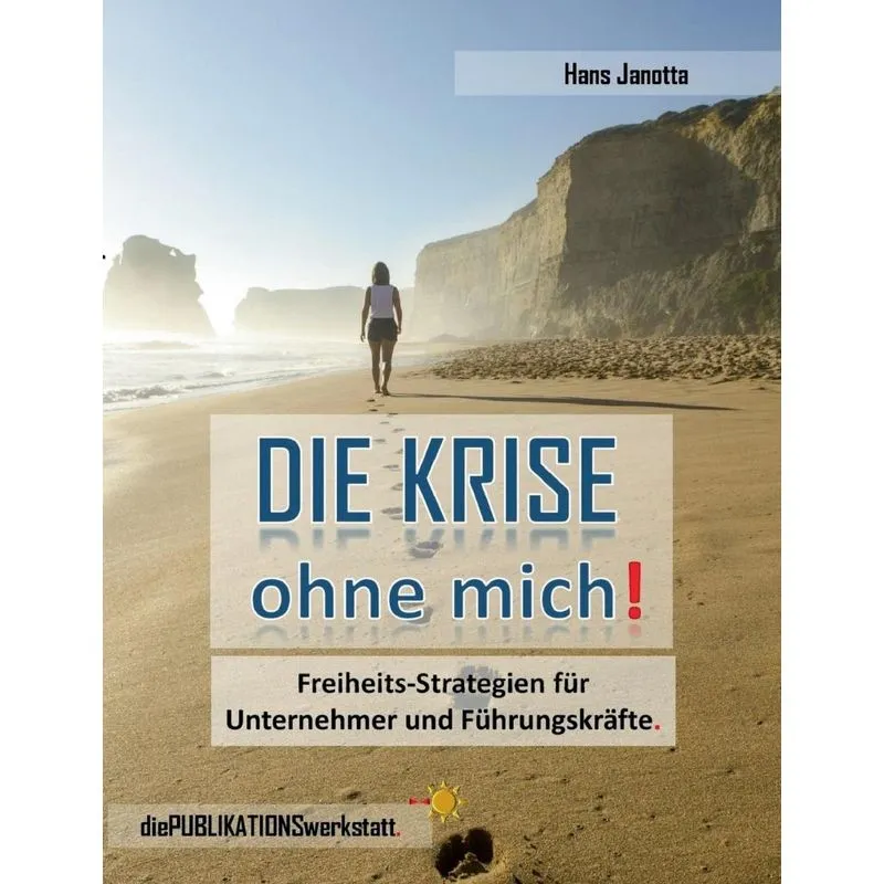 DIE KRISE, ohne mich!