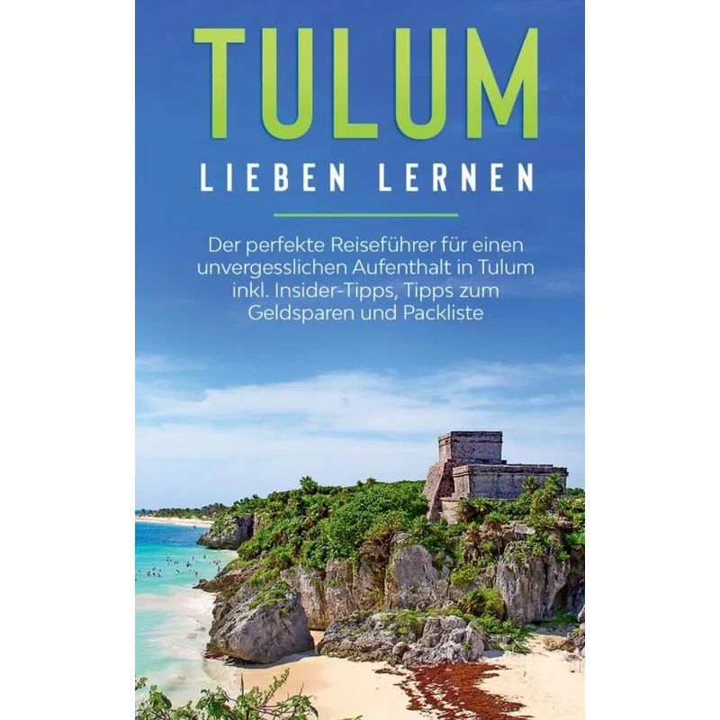 Tulum lieben lernen