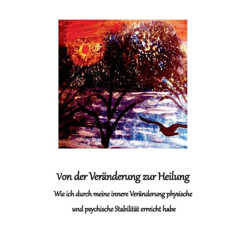 Von der Veränderung zur Heilung