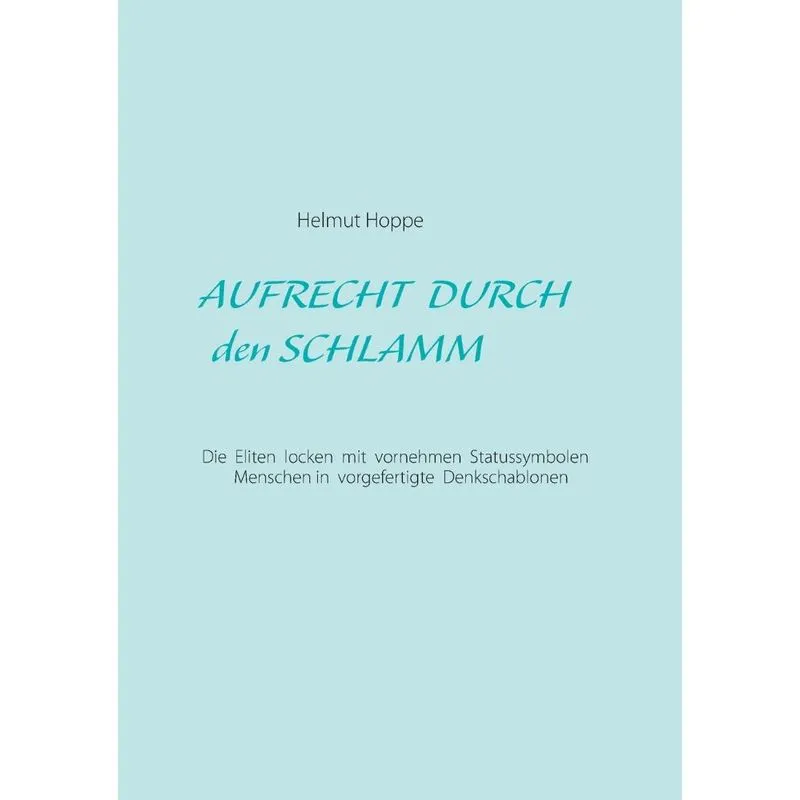 Aufrecht durch den Schlamm