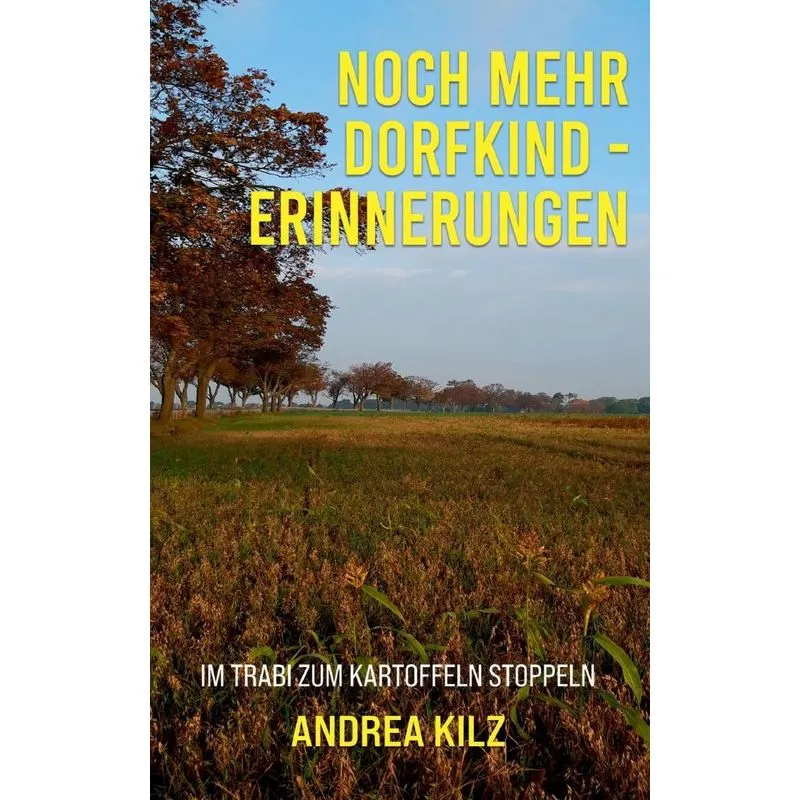 Noch mehr Dorfkind - Erinnerungen