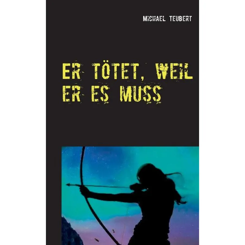 Er tötet, weil er es muss