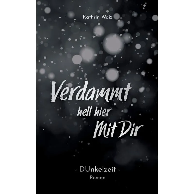 Verdammt hell hier mit dir