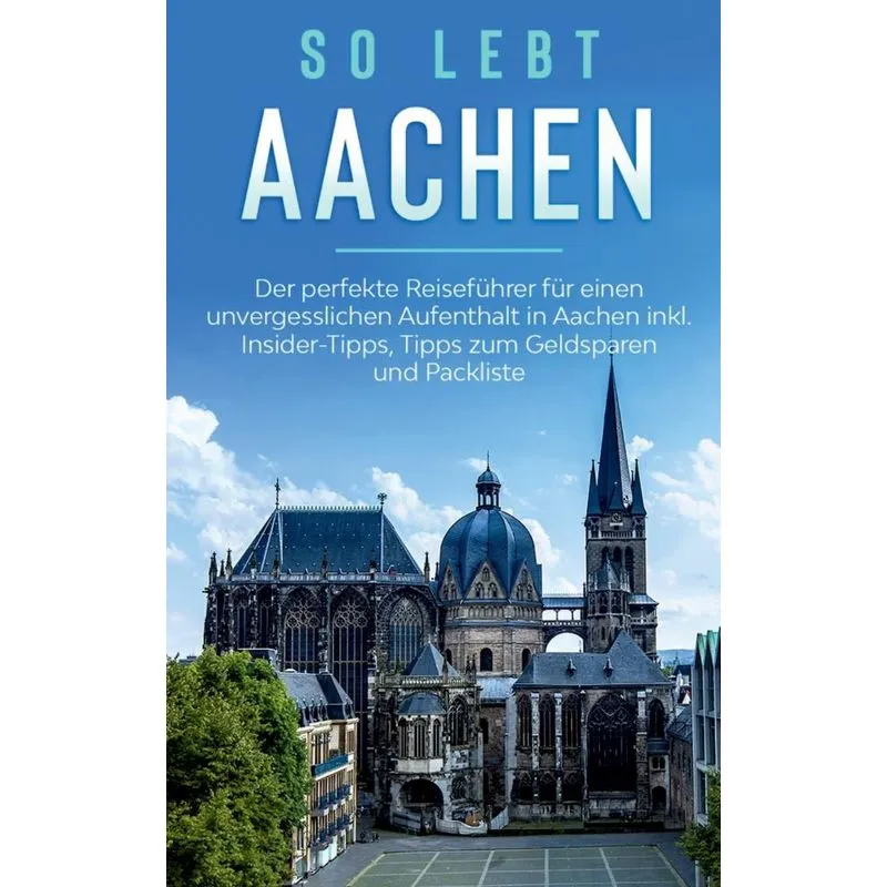 So lebt Aachen