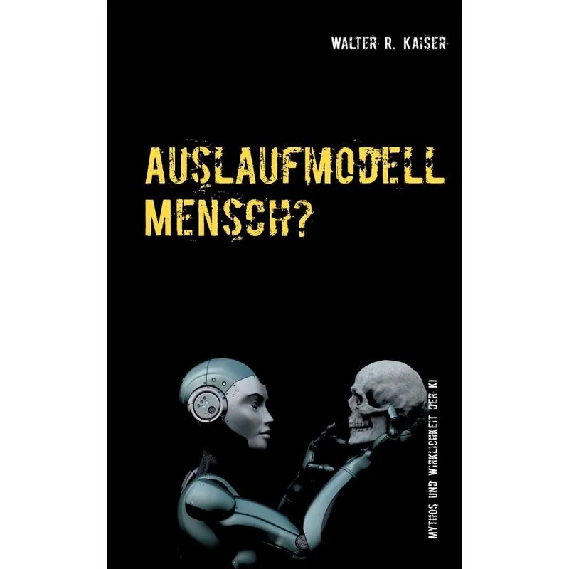 Auslaufmodell Mensch?