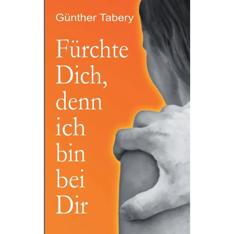 Fürchte Dich, denn ich bin bei Dir