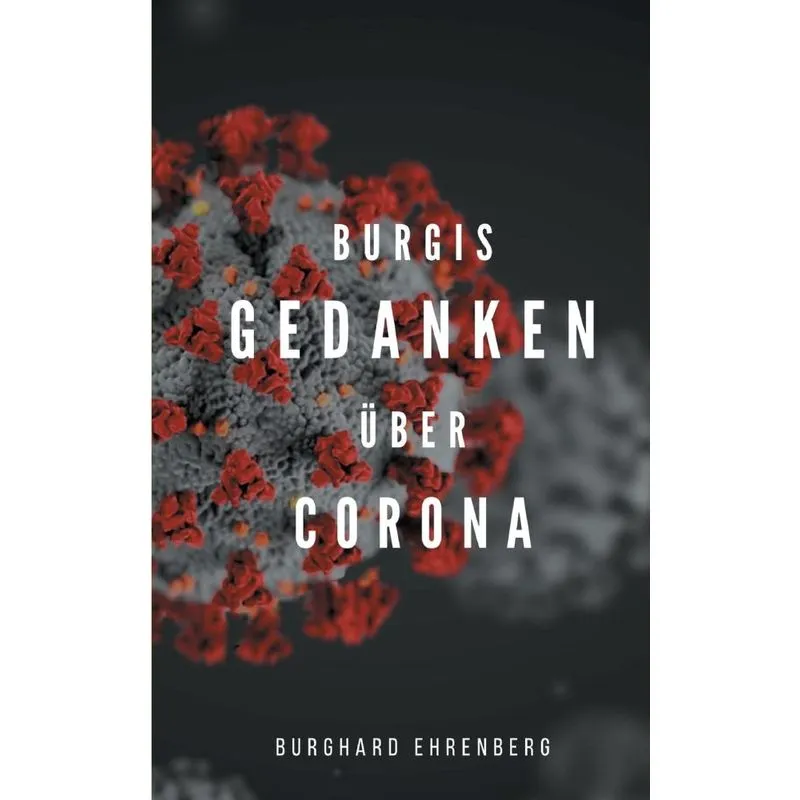 Burgis Gedanken über Corona