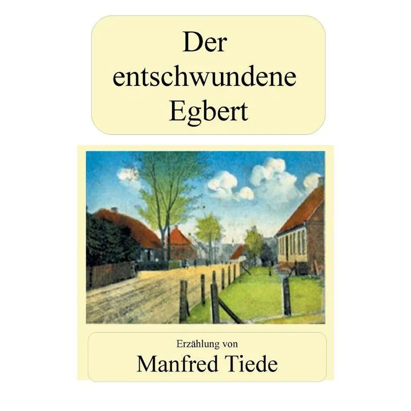 Der entschwundene Egbert