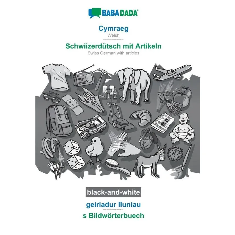 BABADADA black-and-white, Cymraeg - Schwiizerdütsch mit Art