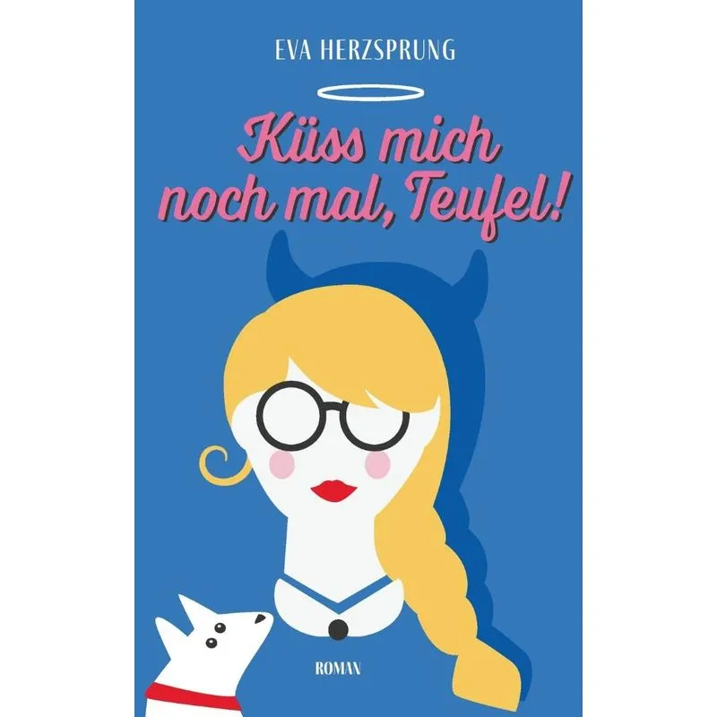 Küss mich noch mal, Teufel!
