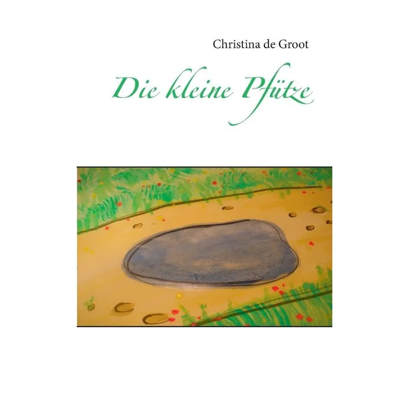 Die kleine Pfütze