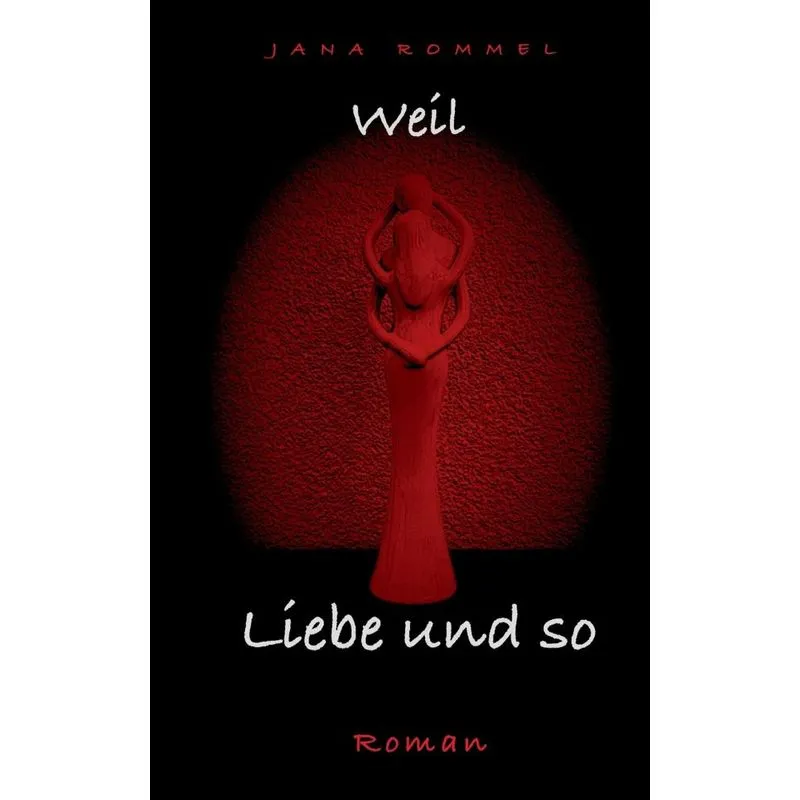 weil Liebe und so