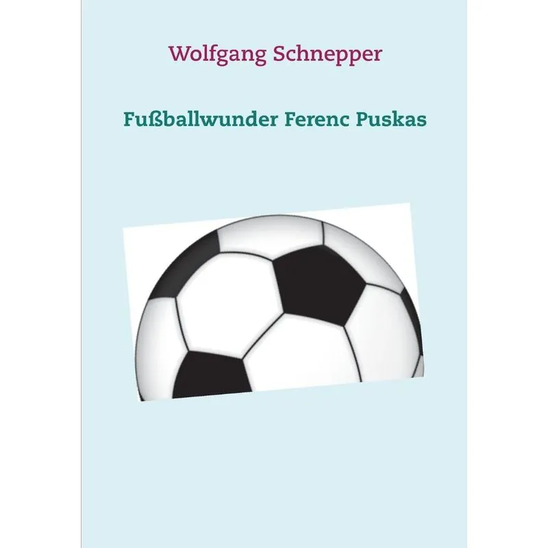 Fußballwunder Ferenc Puskas