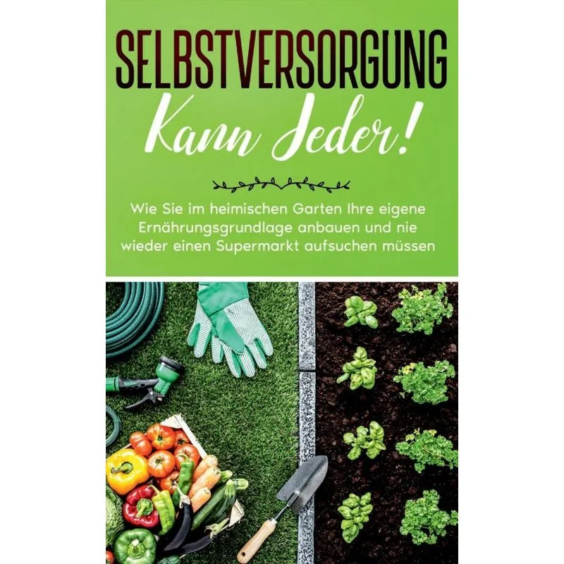 Selbstversorgung kann jeder!